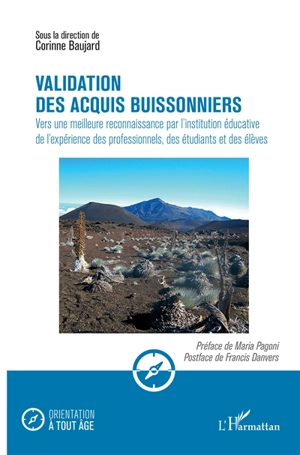 Validation des acquis buissonniers : vers une meilleure reconnaissance par l'institution éducative de l'expérience des professionnels, des étudiants et des élèves