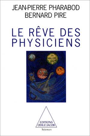 Le Rêve des physiciens - Jean-Pierre Pharabod