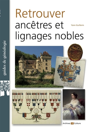Retrouver ancêtres et lignages nobles - Yann Guillerm