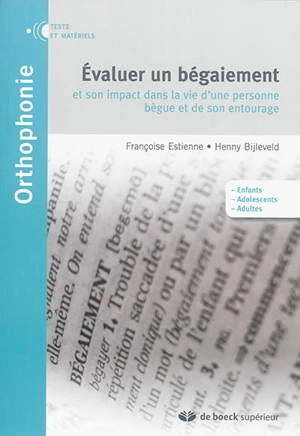 Evaluer un bégaiement et son impact dans la vie d'une personne bègue et de son entourage - Françoise Dejong-Estienne