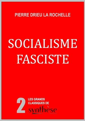 Socialisme fasciste - Pierre Drieu La Rochelle