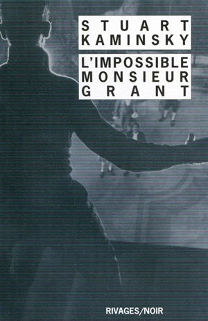 L'impossible monsieur Grant - Stuart M. Kaminsky