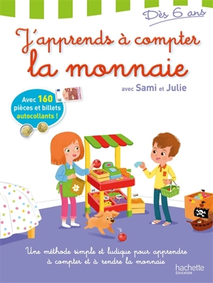 J'apprends à compter la monnaie avec Sami et Julie : une méthode simple et ludique pour apprendre à compter et à rendre la monnaie - Pierre Diény