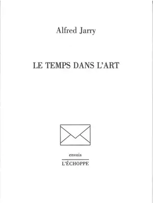 Le temps dans l'art - Alfred Jarry