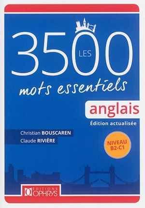 Les 3.500 mots essentiels : anglais : niveau B2-C1 - Christian Bouscaren