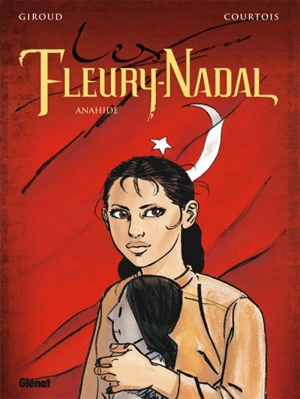 Les Fleury-Nadal. Vol. 4. Anahide - Frank Giroud