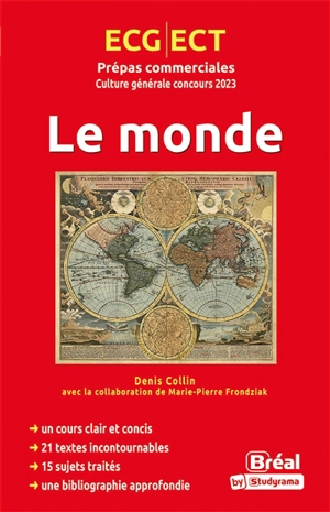 Le monde : culture générale concours 2023 : ECG, ECT, classe préparatoire économique et commerciale, voie générale et technique - Denis Collin