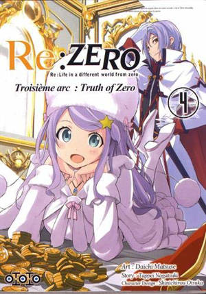 Re:Zero : Re:Life in a different world from zero : troisième arc, truth of Zero. Vol. 4 - Tappei Nagatsuki