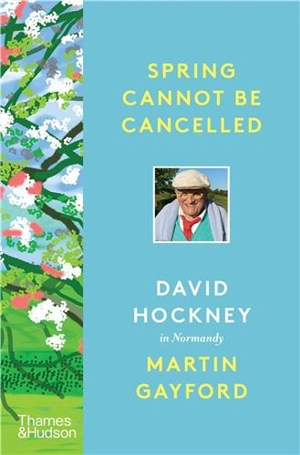 Spring Cannot Be Cancelled David Hockney in conversation with Martin Gayford - Martin Gayford