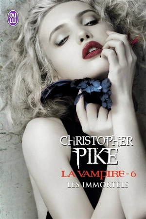 La vampire. Vol. 6. Les immortels - Christopher Pike