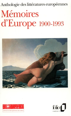 Mémoires d'Europe : anthologie des littératures européennes. Vol. 3. 1900-1993