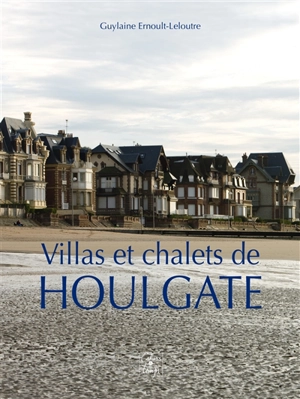 Villas et chalets de Houlgate - Guylaine Ernoult-Leloutre