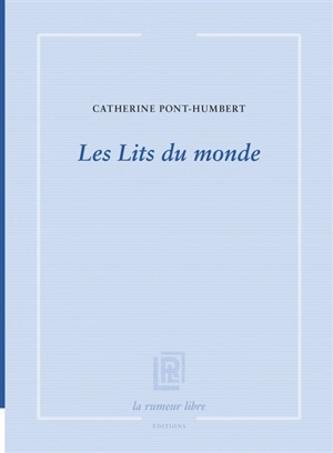 Les lits du monde - Catherine Pont-Humbert