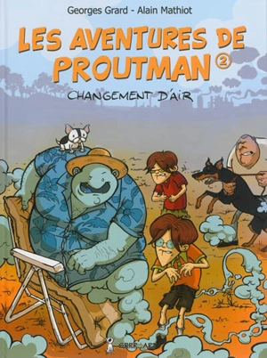 Les aventures de Proutman. Vol. 2. Changement d'air - Georges Grard