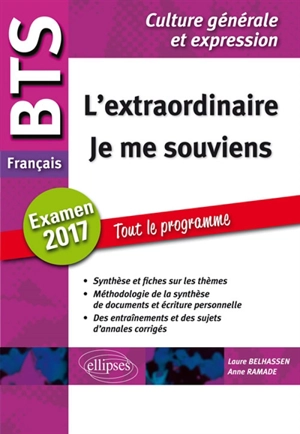 L'extraordinaire, je me souviens : BTS français, épreuve de culture générale et expression : tout le programme, examen 2017 - Laure Belhassen