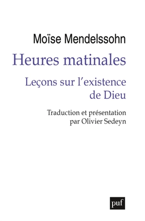 Heures matinales : leçons sur l'existence de Dieu - Moses Mendelssohn