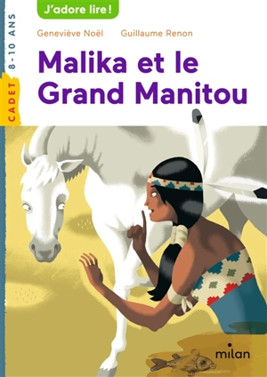 Malika et le Grand Manitou - Geneviève Noël