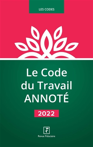 Le code du travail annoté : 2022