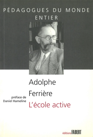 L'école active - Adolphe Ferrière