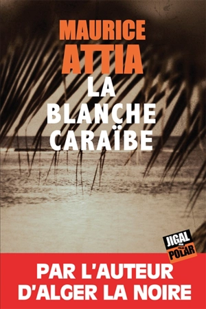 La blanche Caraïbe - Maurice Attia