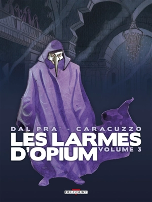 Les larmes d'opium. Vol. 3 - Roberto Dal Prà