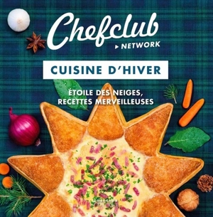 Cuisine d'hiver : étoile des neiges, recettes merveilleuses - Chefclub (site web)