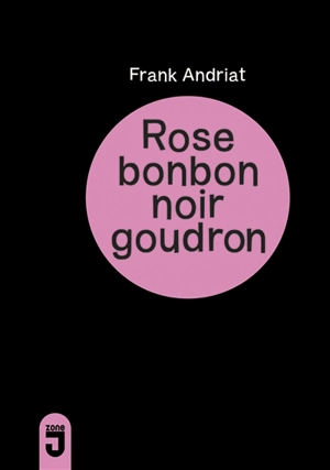 Rose bonbon, noir goudron - Frank Andriat