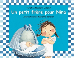 Un petit frère pour Nina - Christine Naumann-Villemin