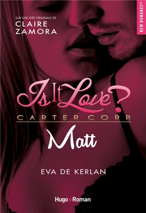 Is it love ? : Carter Corp.. Matt - Eva de Kerlan