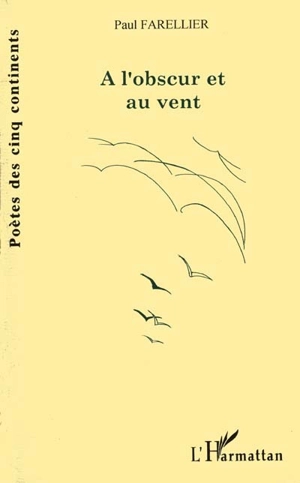 A l'obscur et au vent - Paul Farellier