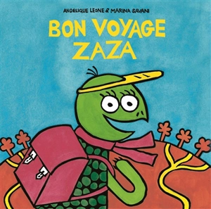 Bon voyage Zaza - Angélique Leone