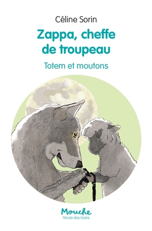 Zappa, cheffe de troupeau. Totem et moutons - Céline Sorin