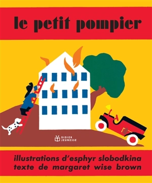 Le petit pompier - Margaret Wise Brown