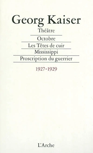 Théâtre. Vol. 2. 1927-1929 - Georg Kaiser