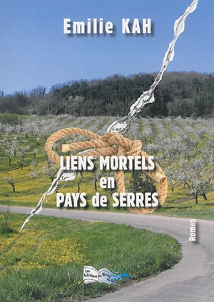 Liens mortels en pays de Serres - Emilie Kah