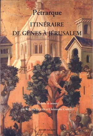 Itinéraire de Gênes à Jérusalem et à la Terre Sainte - Pétrarque