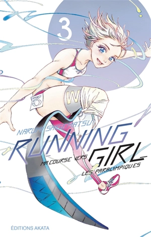Running girl : ma course vers les paralympiques. Vol. 3 - Narumi Shigematsu
