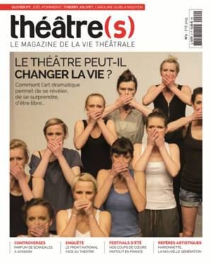 Théâtre(s) : le magazine de la vie théâtrale, n° 2. Le théâtre peut-il changer la vie ? : comment l'art dramatique permet de se révéler, de se surprendre, d'être libre...