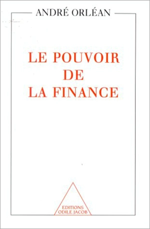 Le pouvoir de la finance - André Orléan