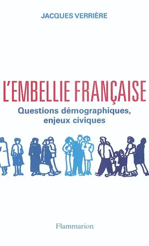 L'embellie française : questions démographiques, enjeux civiques - Jacques Verrière