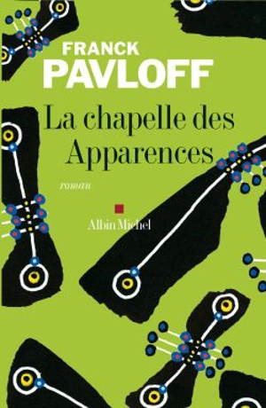 La chapelle des apparences - Franck Pavloff