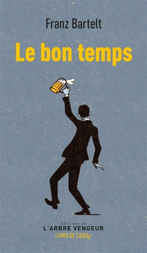 Le bon temps. La bonne heure - Franz Bartelt