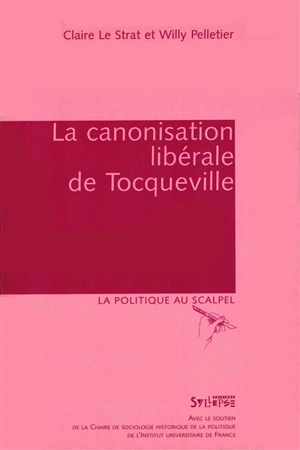 La canonisation libérale de Tocqueville - Claire Le Strat