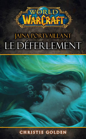 World of Warcraft. Jaina Portvaillant : le déferlement - Christie Golden