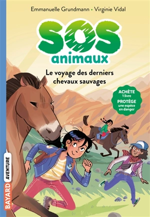 SOS animaux. Vol. 2. Le voyage des derniers chevaux sauvages - Emmanuelle Grundmann