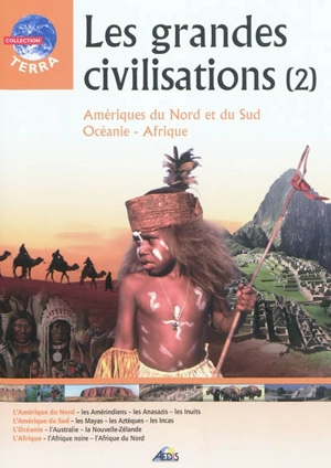 Les grandes civilisations. Vol. 2. Amériques du Nord et du Sud, Océanie, Afrique - Christian Ponchon