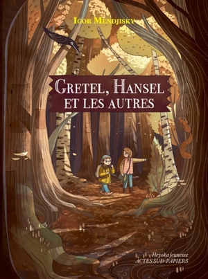 Gretel, Hansel et les autres - Igor Mendjisky