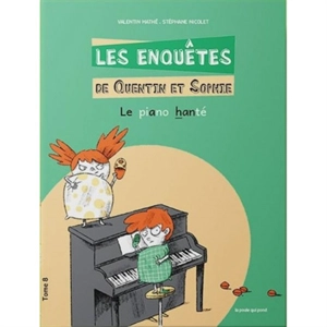 Les enquêtes de Quentin et Sophie. Vol. 8. Le piano hanté - Valentin Mathé