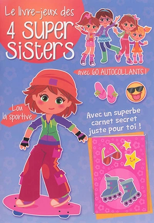 Le livre-jeux des 4 super sisters. Lou la sportive - Cécile Marbehant