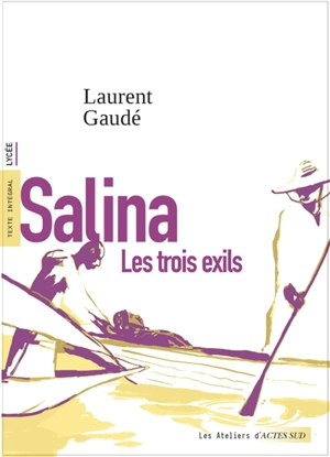Salina : les trois exils : texte intégral, lycée - Laurent Gaudé